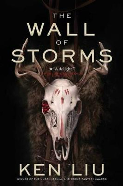 The Wall of Storms Ken Liu 9781481424318