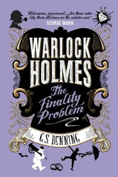 Warlock Holmes - The Finality Problem G S Denning 9781785659386