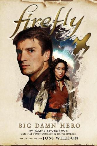 Firefly - Big Damn Hero Nancy Holder 9781785658266