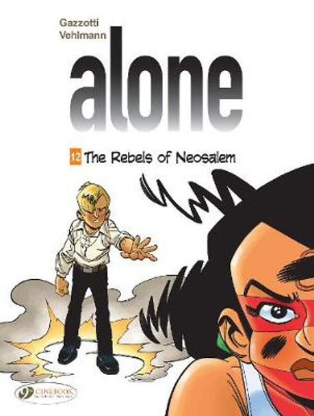 Alone Vol. 12: The Rebels Of Neosalem Fabien Vehlmann 9781800440234