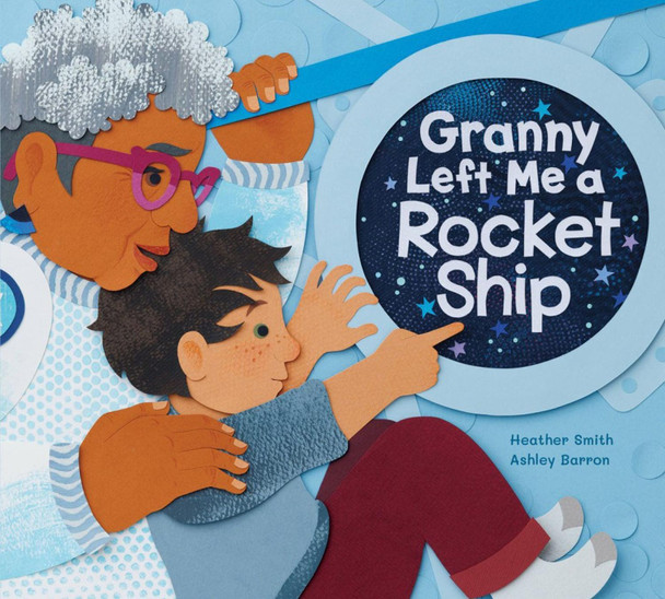 Granny Left Me A Rocket Ship Heather Smith 9781525305528