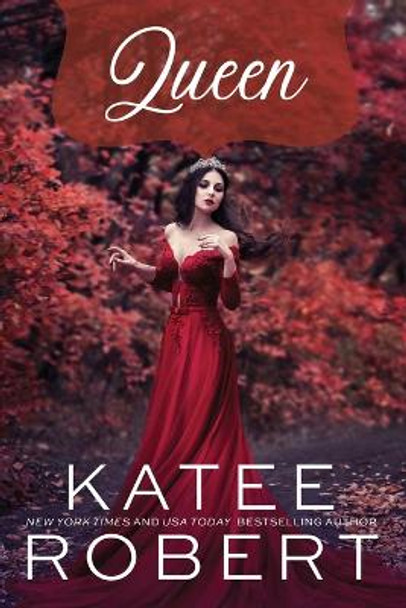 Queen by Katee Robert Queen by Katee Robert