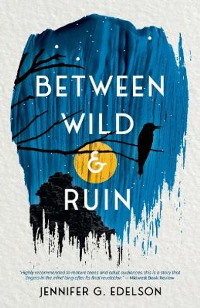 Between Wild and Ruin by Jennifer G Edelson