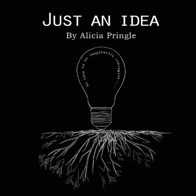 Just an Idea Alicia Pringle 9781786296092