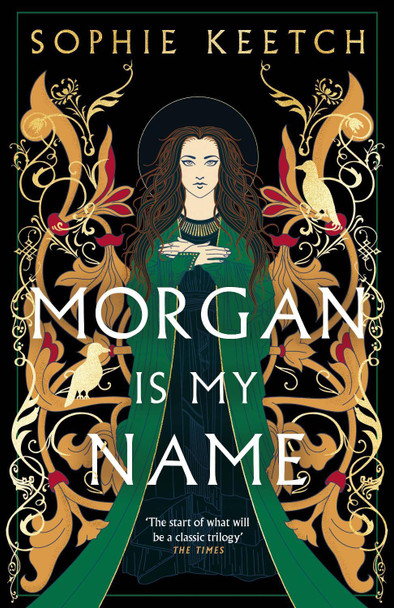 Morgan Is My Name: A Sunday Times Best Historical Fiction pick for 2023 Sophie Keetch 9780861545193