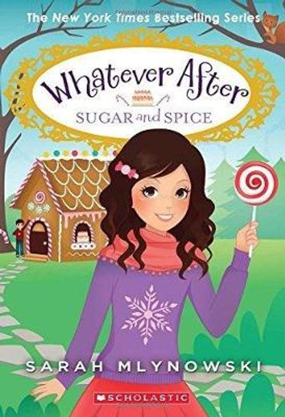 Sugar and Spice (Whatever After #10): Volume 10 Sarah Mlynowski 9780545851077