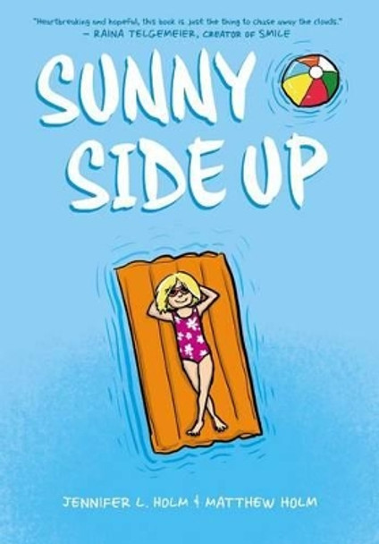 Sunny Side Up: A Graphic Novel (Sunny #1) Jennifer L Holm 9780545741651