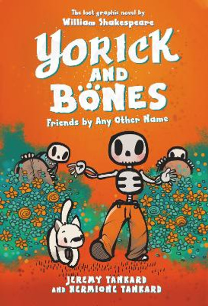 Yorick and Bones: Friends by Any Other Name Jeremy Tankard 9780062854339