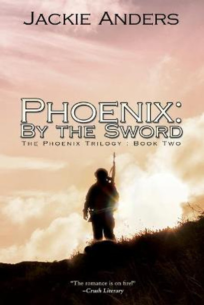 Phoenix: By the Sword Jackie Anders 9781684333998