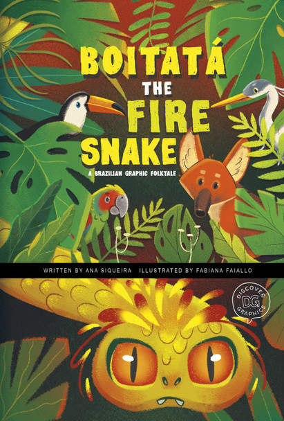 Boitata the Fire Snake: A Brazilian Graphic Folktale Ana Siqueira 9781398251830