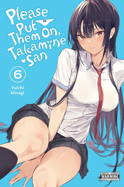 Please Put Them On, Takamine-san, Vol. 6 by Yuichi Hiiragi