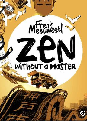 Zen Without Master Frenk Meeuwsen 9781912278329