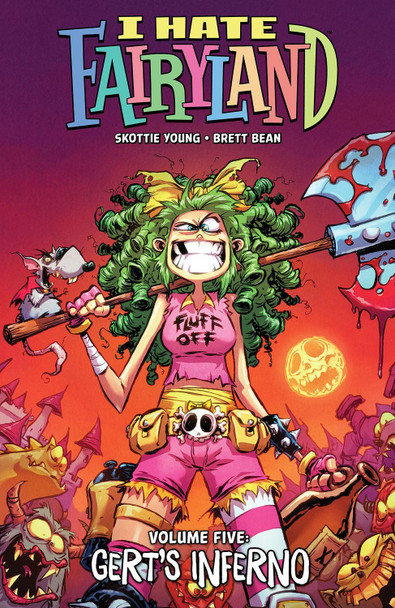 I Hate Fairyland Volume 5 by Skottie Young