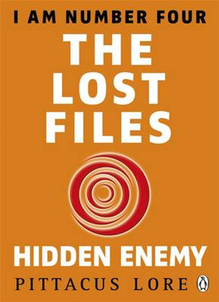 I Am Number Four: The Lost Files: Hidden Enemy Pittacus Lore 9781405919654