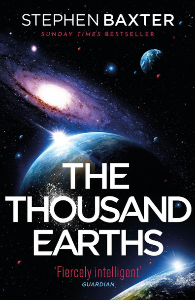 The Thousand Earths Stephen Baxter 9781473228924 The Thousand Earths Stephen Baxter 9781473228924
