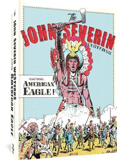The John Severin Westerns Featuring American Eagle John Severin 9781683969082