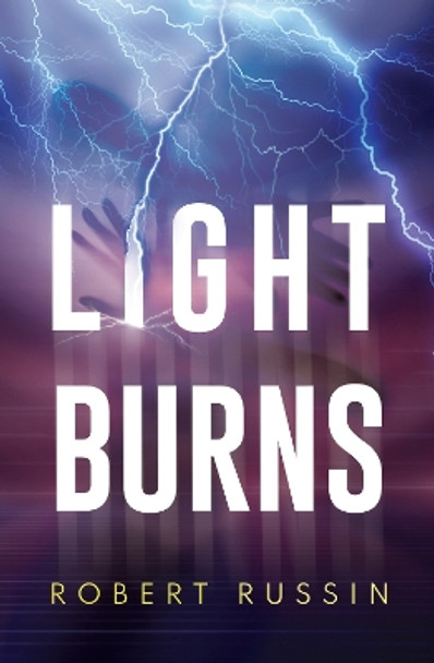 Light Burns by Robert Russin