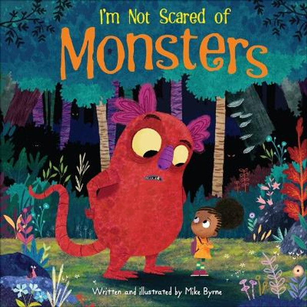 I'm Not Scared of Monsters Mike Byrne 9798765401835
