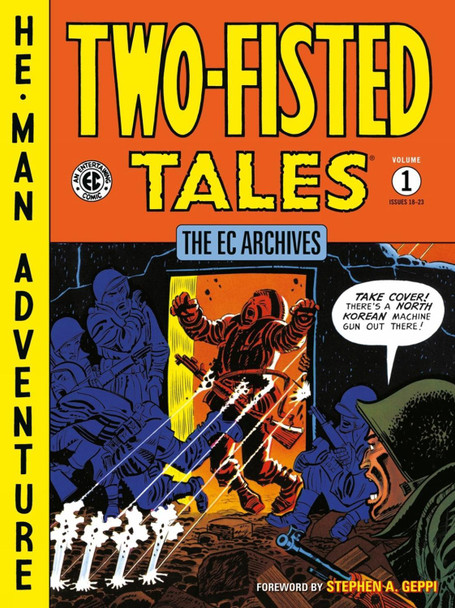 The Ec Archives: Two-fisted Tales Volume 1 by Stephen A Geppi