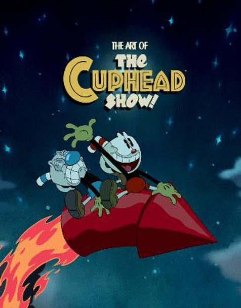 The Art Of The Cuphead Show Deeki Deke 9781506732992