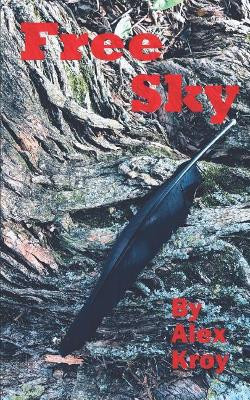 Free Sky by Alex Kroy