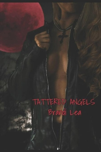Tattered Angels Brandi Lea 9781099799075