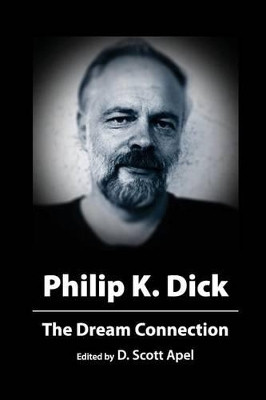 Philip K. Dick by D Scott Apel