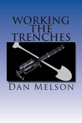 Working The Trenches Dan Melson 9781502527950