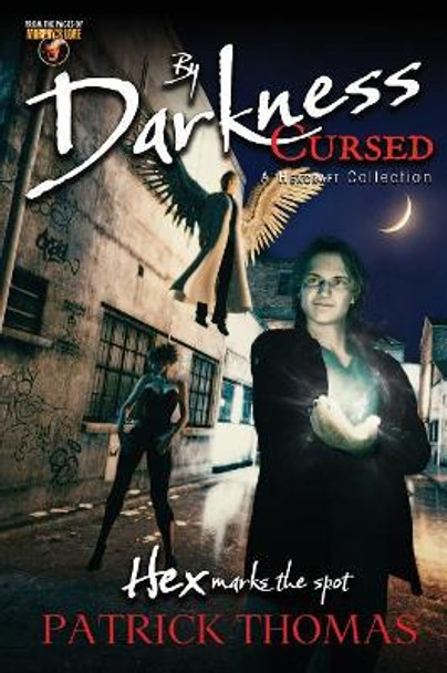 By Darkness Cursed: a Hexcraft collection Patrick Thomas (University of Dayton USA) 9781890096717