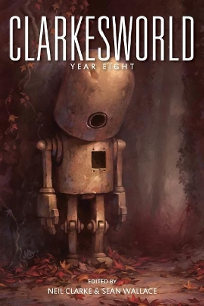 Clarkesworld: Year Eight Sean Wallace 9781890464646
