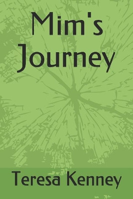 MIM's Journey Teresa a Kenney 9781729128961