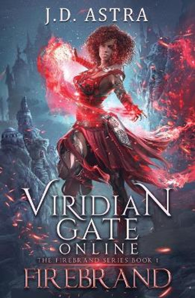 Viridian Gate Online: Firebrand: A Litrpg Adventure James Hunter 9781091269811