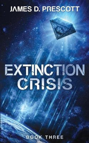 Extinction Crisis by James D Prescott
