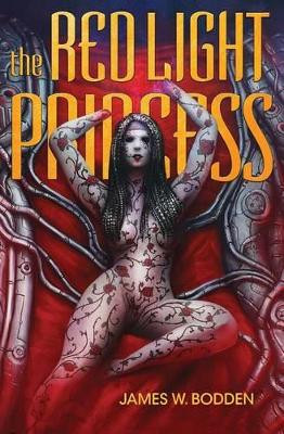 The Red Light Princess by James W Bodden