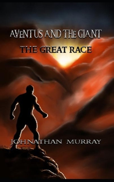 Aventus and the Giant: The Great Race Andrew Murray 9781729170700