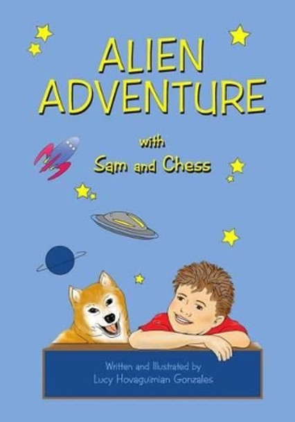 Alien Adventure with Sam and Chess by Lucy Hovaguimian Gonzales