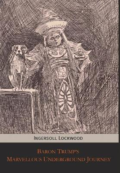 Baron Trump's Marvellous Underground Journey Ingersoll Lockwood 9781946774163