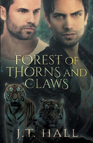 Forest of Thorns and Claws J T Hall 9781626495876