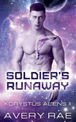 Soldier's Runaway Avery Rae 9781717981240