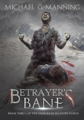 Betrayer's Bane Michael G Manning 9781943481163