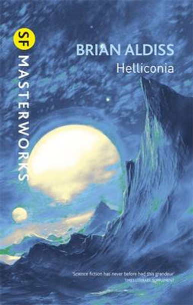Helliconia: Helliconia Spring, Helliconia Summer, Helliconia Winter Brian Aldiss 9780575086159