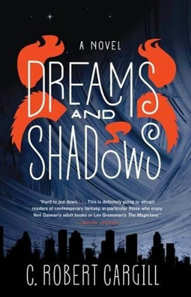 Dreams and Shadows C Robert Cargill 9780062190437