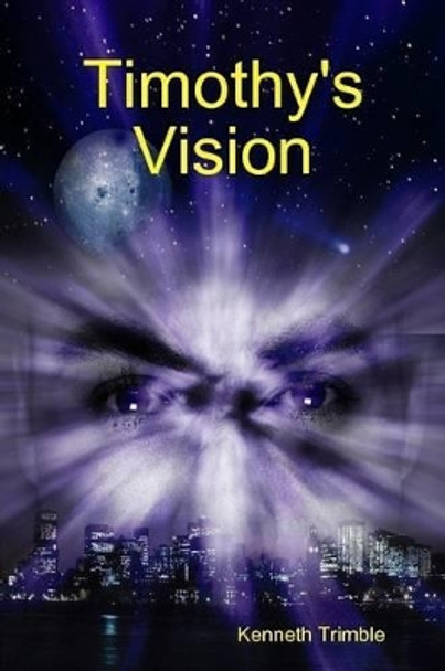 Timothy's Vision Kenneth Trimble 9781105517709