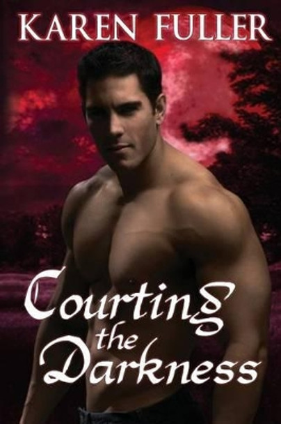 Courting the Darkness Karen Fuller 9781937085308