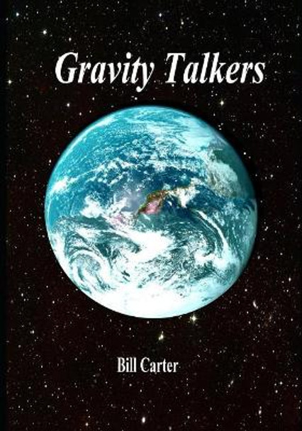 Gravity Talkers Bill Carter 9781729250952