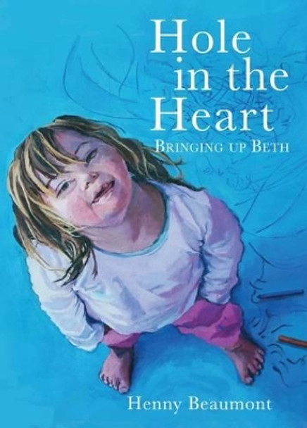 Hole in the Heart: Bringing Up Beth 9781908434920