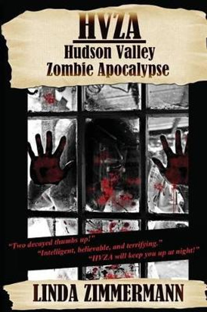 Hvza: Hudson Valley Zombie Apocalypse Linda Zimmermann 9781937174156