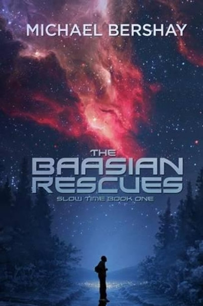 The Baasian Rescues: Slow Time, Book One Michael Bershay 9781519117687