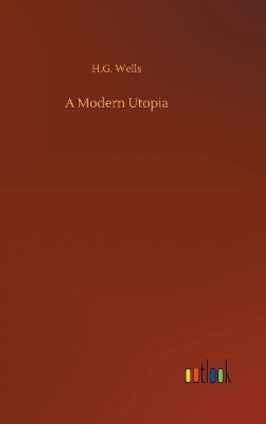 A Modern Utopia H G Wells 9783732649945