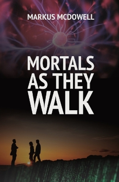 Mortals As They Walk by Markus McDowell